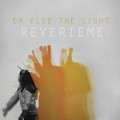 Buy Reverieme - Or Else The Light Mp3 Download