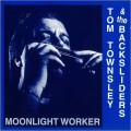 Buy Tom Townsley & The Backsliders - Moonlight Worker Mp3 Download