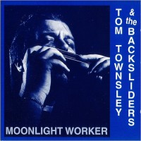 Purchase Tom Townsley & The Backsliders - Moonlight Worker