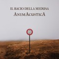 Buy Il Bacio Della Medusa - Animacustica Mp3 Download