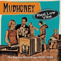 Purchase Mudhoney - Real Low Vibe: The Reprise Recordings 1992-1998 CD1