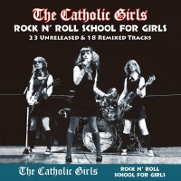 Purchase The Catholic Girls - Rock N' Roll School For Girls CD1