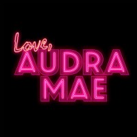 Purchase Audra Mae - Love, Audra Mae