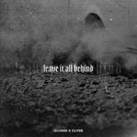 Purchase Bonnie X Clyde - Leave It All Behind (CDS)