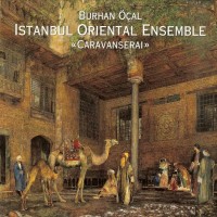 Purchase Burhan Ocal - Caravanserai (With Istanbul Oriental Ensemble)