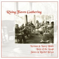 Purchase Norman & Nancy Blake - Rising Fawn Gathering (With The Boys Of The Lough, James & Rachel Bryan)