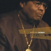 Purchase Roscoe Chenier - Waiting For My Tomorrow