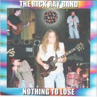 Purchase The Rick Ray Band - Nothing To Lose
