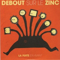 Purchase Debout Sur Le Zinc - La Fuite En Avant