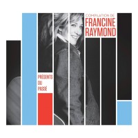 Purchase Francine Raymond - Présents Du Passé