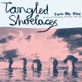 Buy Tangled Shoelaces - Turn My Dial - M Squared Recordings And More, 1981-84 Mp3 Download