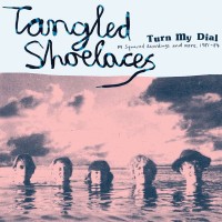 Purchase Tangled Shoelaces - Turn My Dial - M Squared Recordings And More, 1981-84