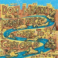Purchase Dom Mariani & The Majestic Kelp - Music To Chase Cars By