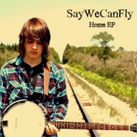 Purchase SayWeCanFly - Home (EP)