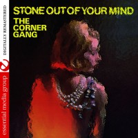 Purchase The Corner Gang - Stone Out Of Your Mind (Remastered 2013)