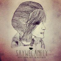 Purchase SayWeCanFly - Anything But Beautiful