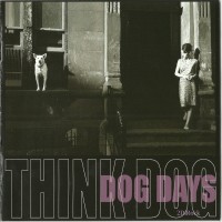 Purchase Think Dog - Dog Days (Reissued 2007)
