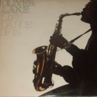 Purchase Oliver Lake - Life Dance Of Is (Vinyl)