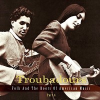 Purchase VA - Troubadours: Folk & The Roots Of American Music (Pt. 4) CD3