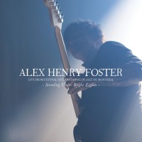 Purchase Alex Henry Foster - Standing Under Bright Lights (Live From Festival International De Jazz De Montréal)