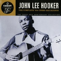 Purchase John Lee Hooker - The Complete 50's Chess Recordings CD1