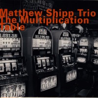Purchase Matthew Shipp Trio - The Multiplication Table