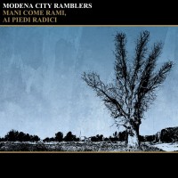 Purchase Modena City Ramblers - Mani Come Rami, Ai Piedi Radici