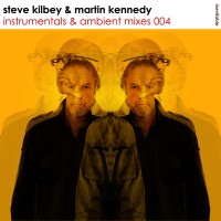 Purchase Steve Kilbey & Martin Kennedy - Instrumentals & Ambient Mixes 004