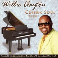Purchase Willie Clayton - Classic Soul Vol. 1