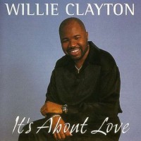 Purchase Willie Clayton - It's About Love