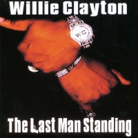 Purchase Willie Clayton - The Last Man Standing
