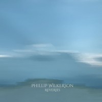 Purchase Phillip Wilkerson - Reveries
