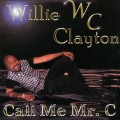 Buy Willie Clayton - Call Me Mr. C Mp3 Download
