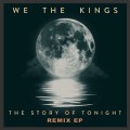 Buy We the Kings - The Story Of Tonight (EP) (Remixes) Mp3 Download