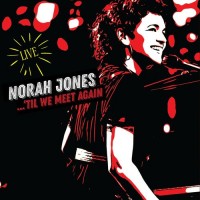 Purchase Norah Jones - ‘til We Meet Again (Live)
