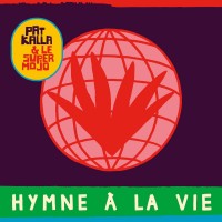 Purchase Pat Kalla & Le Super Mojo - Hymne À La Vie (CDS)
