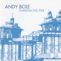Purchase Andy Bole - Ramshackle Pier (Reissued 2004)