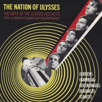 Purchase The Nation Of Ulysses - The Birth Of The Ulysses Aesthetic (The Synthesis Of Speed And Transformation) (EP)