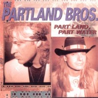 Purchase The Partland Brothers - Part Land, Part Water