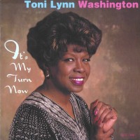 Purchase Toni Lynn Washington - It's My Turn Now