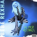 Buy Bebe Rexha - Better Mistakes Mp3 Download