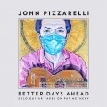 Buy John Pizzarelli - Better Days Ahead (Solo Guitar Takes On Pat Metheny) Mp3 Download