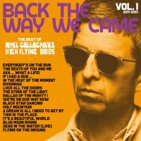 Purchase Noel Gallagher's High Flying Birds - Back The Way We Came: Vol. 1 (2011-2021) (Deluxe Version) CD1