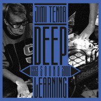 Purchase Jimi Tenor - Deep Sound Learning (1993 - 2000)