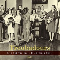 Purchase VA - Troubadours: Folk & The Roots Of American Music (Pt. 1) CD1