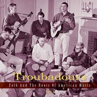 Purchase VA - Troubadours: Folk & The Roots Of American Music (Pt. 2) CD1