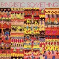 Buy Fantastic Something - Fantastic Something Mp3 Download