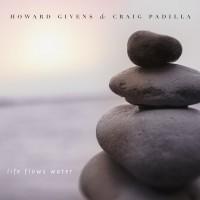 Purchase Howard Givens - Life Flows Water (With Craig Padilla)