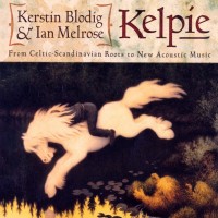 Purchase Kelpie - From Celtic-Scandinavian Roots To New Acoustic Music