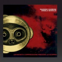 Purchase Massimo Zamboni - Un'infinita Compressione Precede Lo Scoppio (With Angela Baraldi)